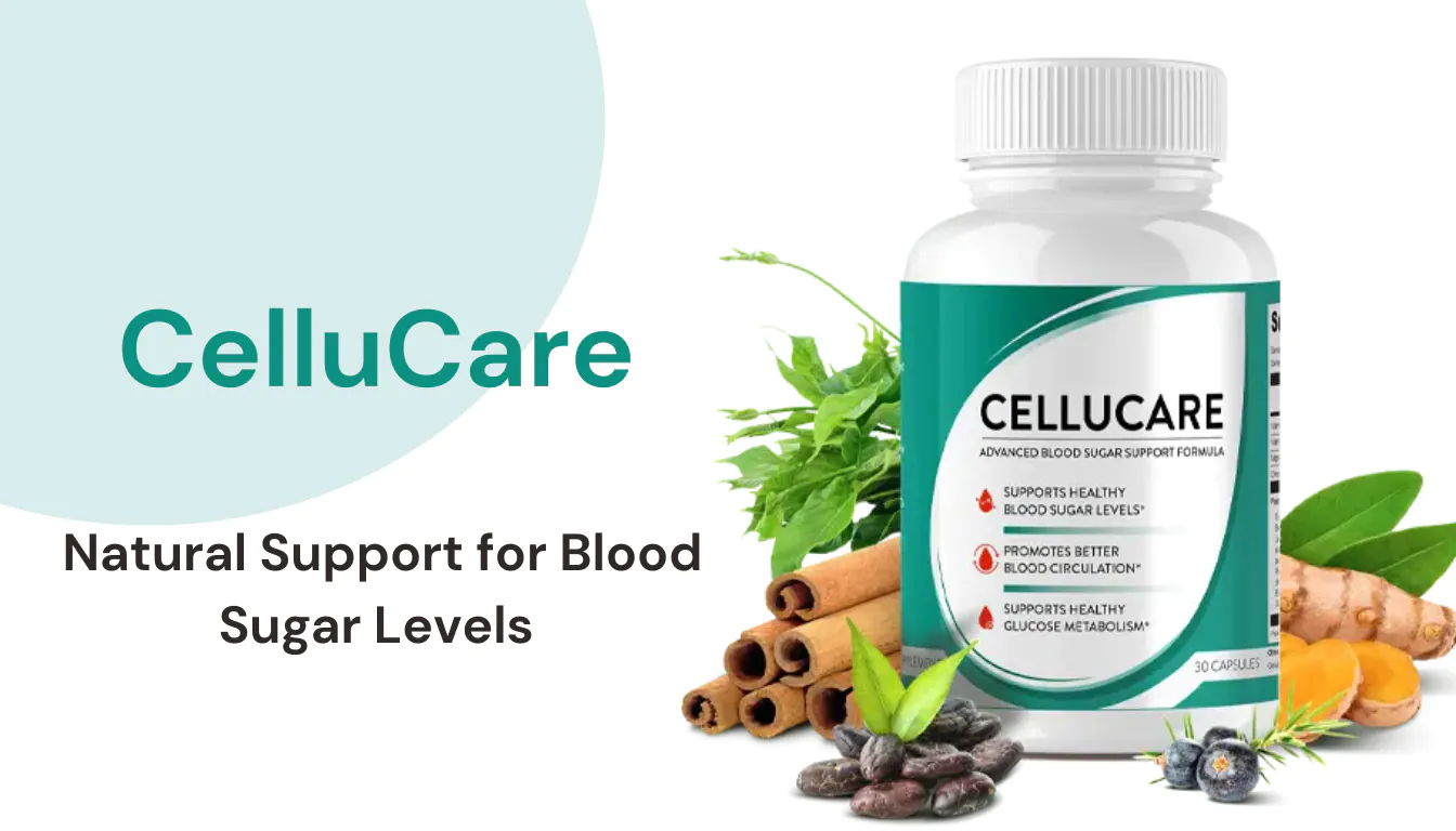 CelluCare Review: Natural Support for Blood Sugar Levels